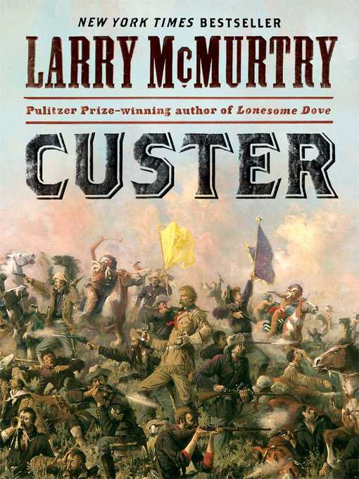 Title details for Custer by Larry McMurtry - Wait list